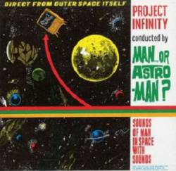 Man Or Astro-man : Project Infinity